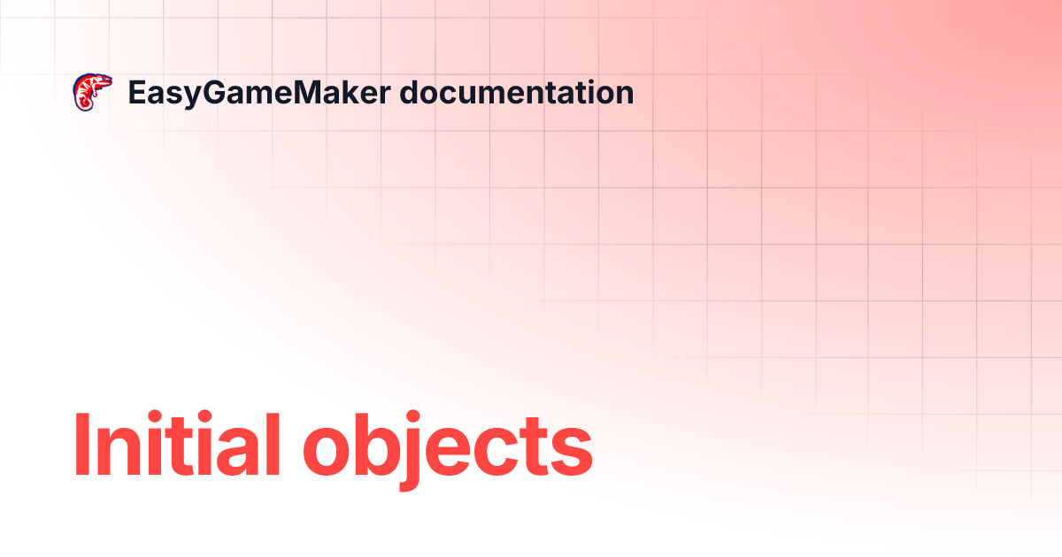 Initial objects | EasyGameMaker documentation